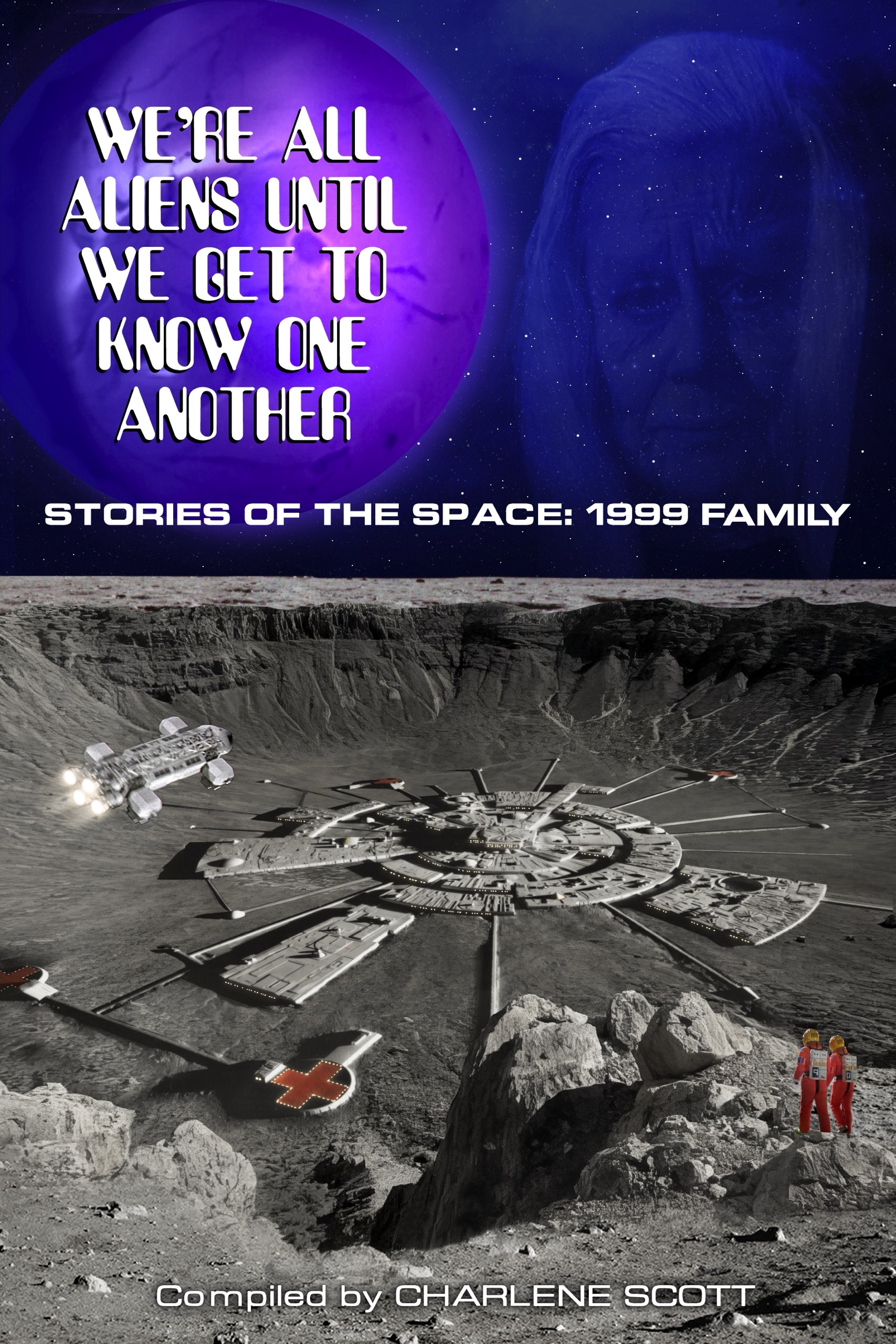 Cover of book: We’re All Aliens Until We Get To Know One Another